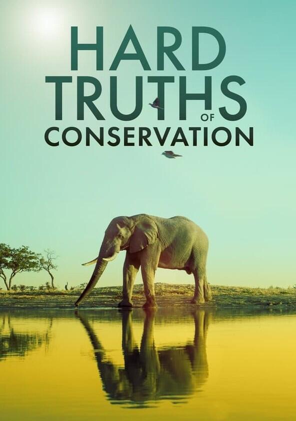 Hard Truths of Conservation - Season 2 Hard Truths of Conservation - Season 2