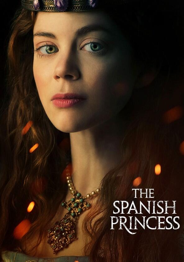 The Spanish Princess - Season 1 The Spanish Princess - Season 1