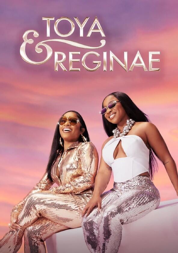 Toya & Reginae - Season 2 Toya & Reginae - Season 2