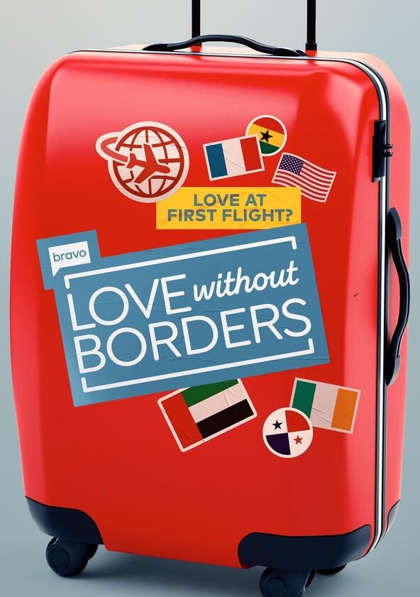 Love Without Borders - Season 1 Love Without Borders - Season 1