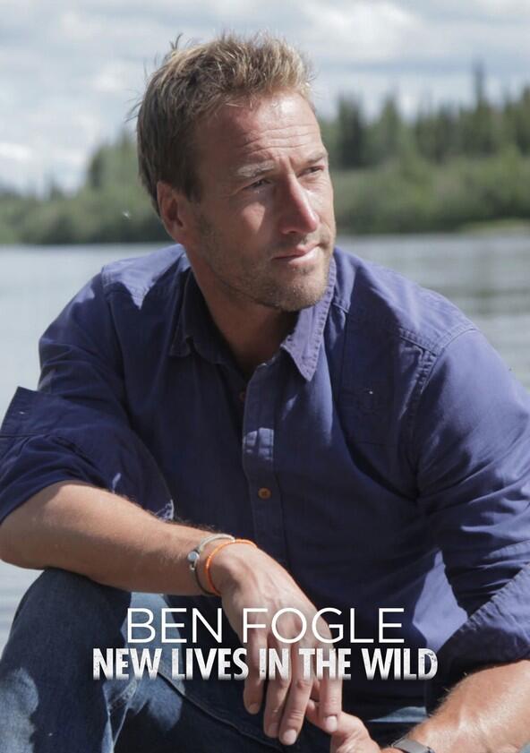 Ben Fogle: New Lives in the Wild - Season 4 Ben Fogle: New Lives in the Wild - Season 4