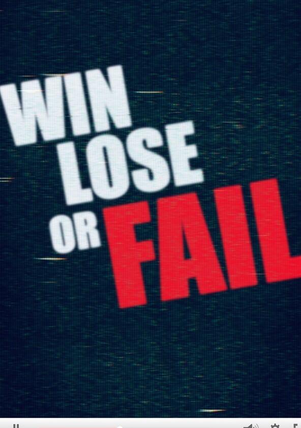 Win Lose or Fail - Season 1