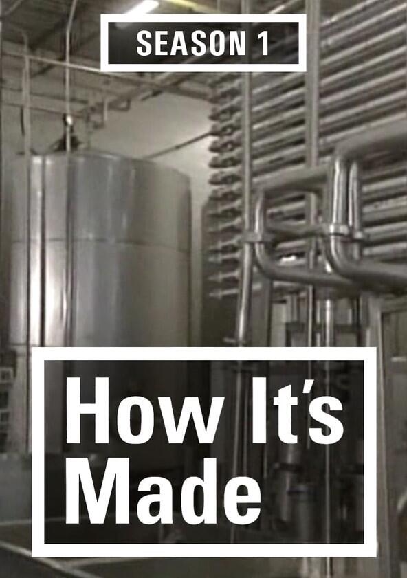 How It's Made - Season 1 How It's Made - Season 1