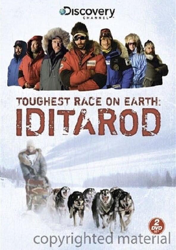 Iditarod: Toughest Race on Earth - Season 1 Iditarod: Toughest Race on Earth - Season 1