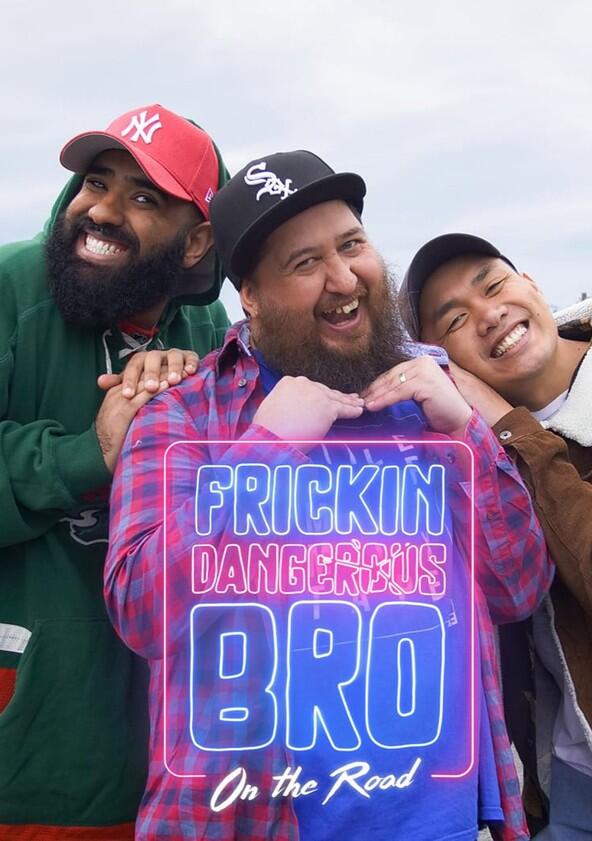 Frickin Dangerous Bro... On the Road - Season 1 Frickin Dangerous Bro... On the Road - Season 1