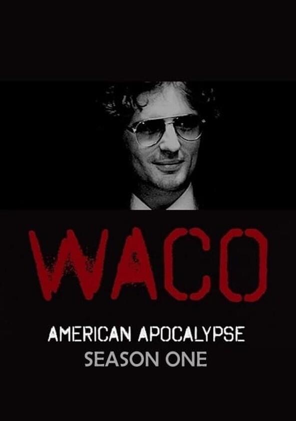 Waco: American Apocalypse - Season 1 Waco: American Apocalypse - Season 1
