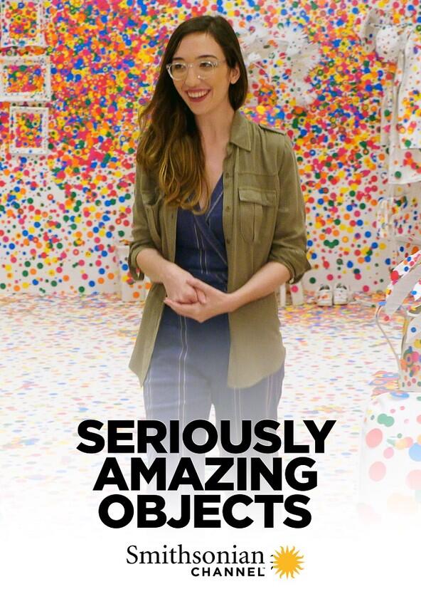 Seriously Amazing Objects - Season 1 Seriously Amazing Objects - Season 1