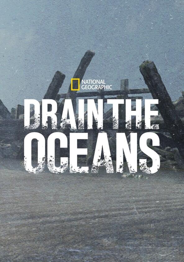 Drain the Oceans - Season 4 Drain the Oceans - Season 4