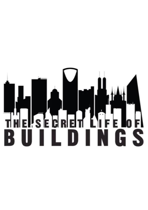 The Secret Life of Buildings - Season 1 The Secret Life of Buildings - Season 1