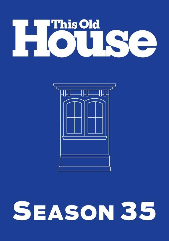 This Old House - Season 35 This Old House - Season 35
