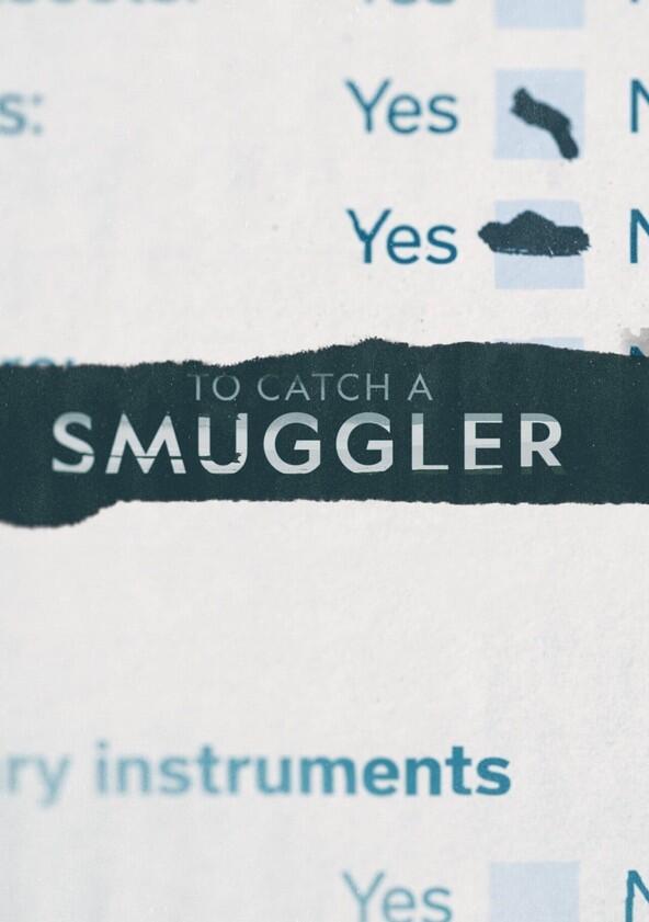 To Catch a Smuggler - Season 2 To Catch a Smuggler - Season 2
