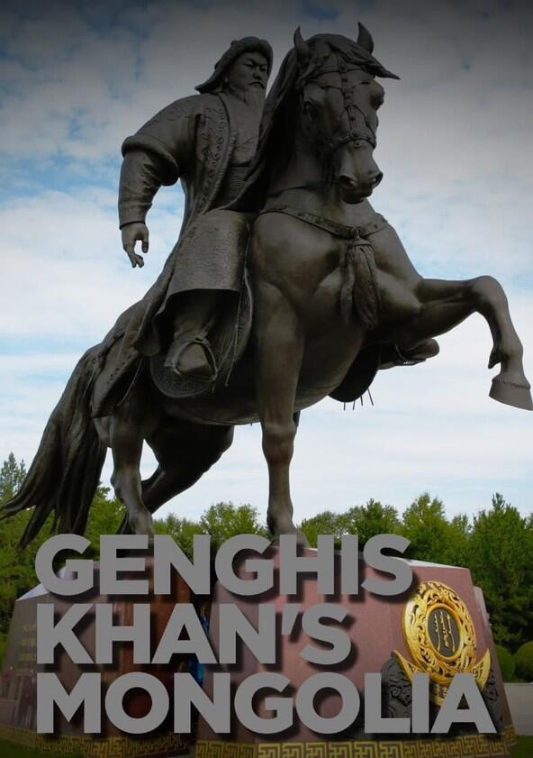 Genghis Khan's Mongolia - Season 1 Genghis Khan's Mongolia - Season 1