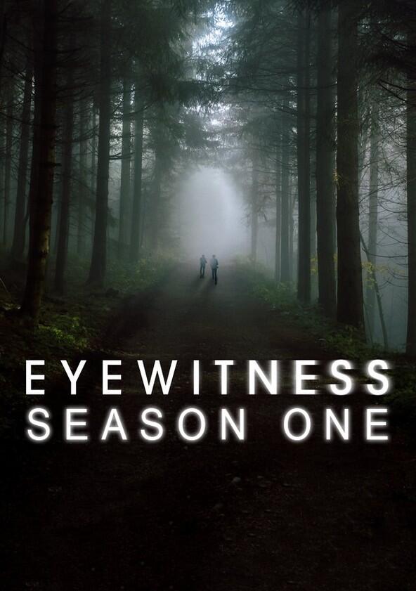 Eyewitness - Season 1 Eyewitness - Season 1