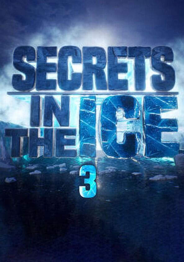 Secrets in the Ice - Season 3 Secrets in the Ice - Season 3