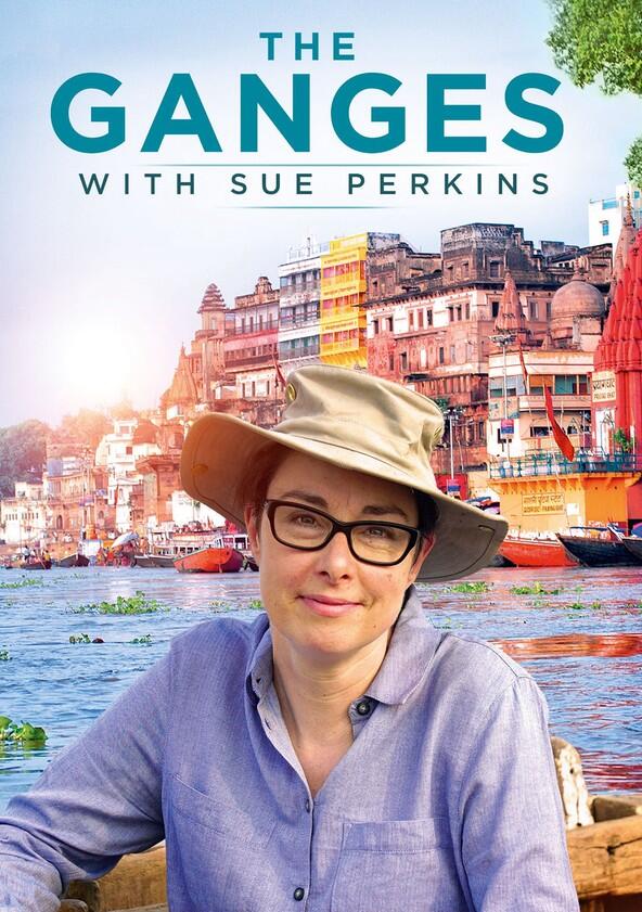 The Ganges with Sue Perkins - Season 1 The Ganges with Sue Perkins - Season 1