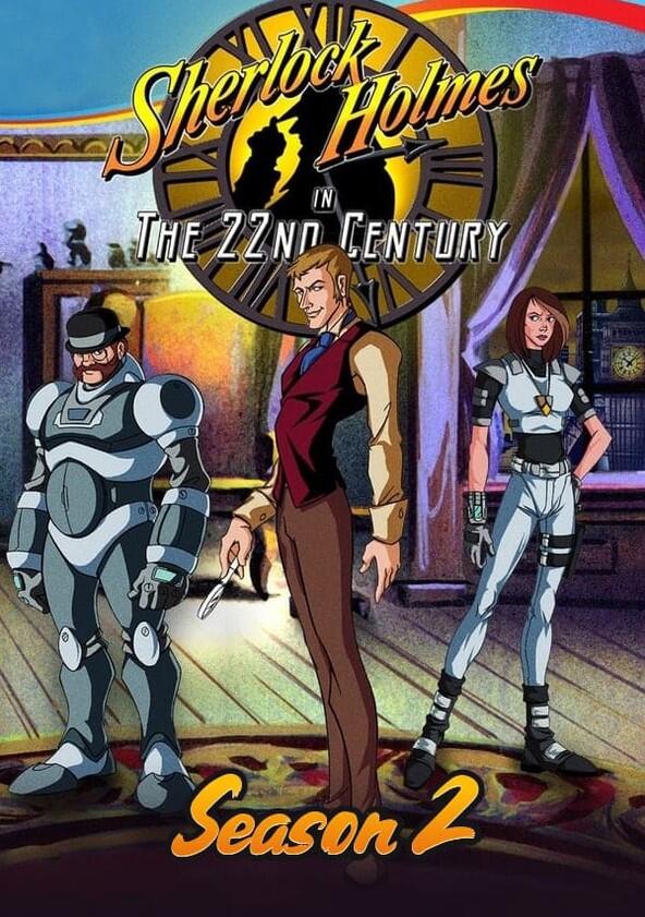Sherlock Holmes in the 22nd Century - Season 2 Sherlock Holmes in the 22nd Century - Season 2