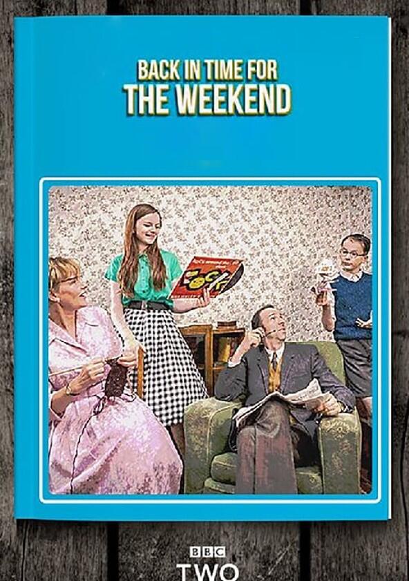 Back in Time for the Weekend - Season 1 Back in Time for the Weekend - Season 1