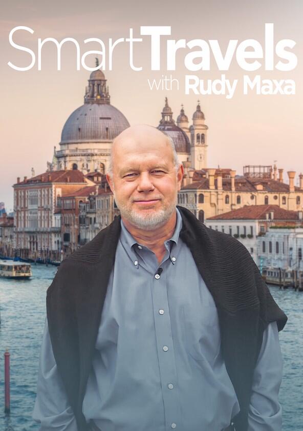 Smart Travels with Rudy Maxa - Season 1 Smart Travels with Rudy Maxa - Season 1