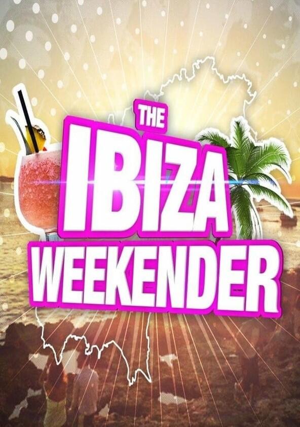 Ibiza Weekender - Season 6 Ibiza Weekender - Season 6