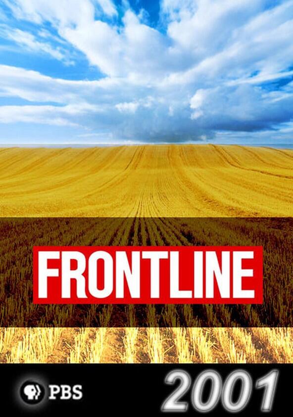 Frontline - Season 19 / Year 2001 Frontline - Season 19 / Year 2001