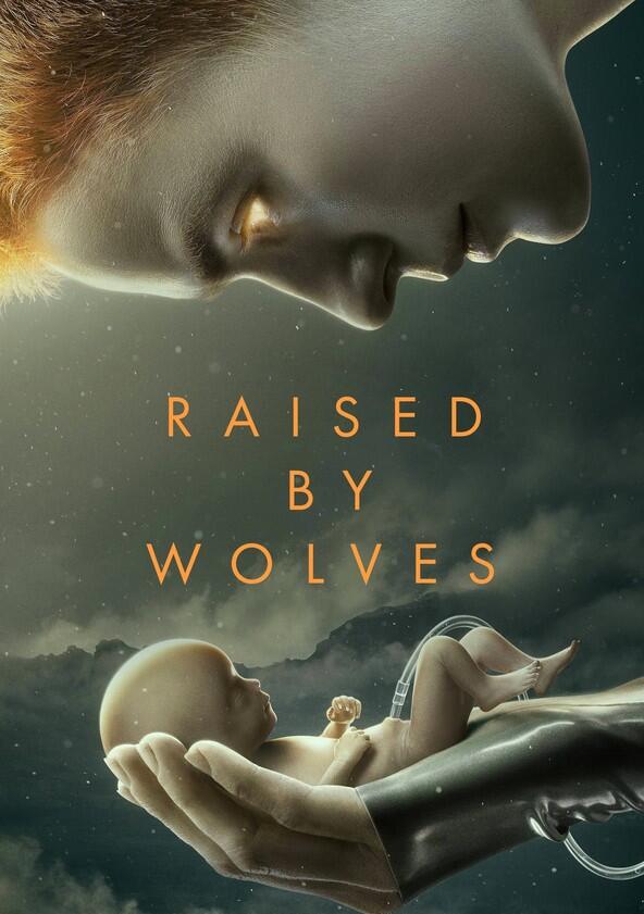 Raised by Wolves - Season 1 Raised by Wolves - Season 1
