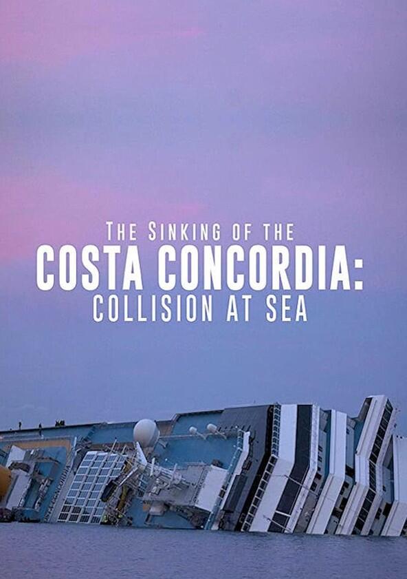 The Sinking of the Costa Concordia - Season 1 The Sinking of the Costa Concordia - Season 1