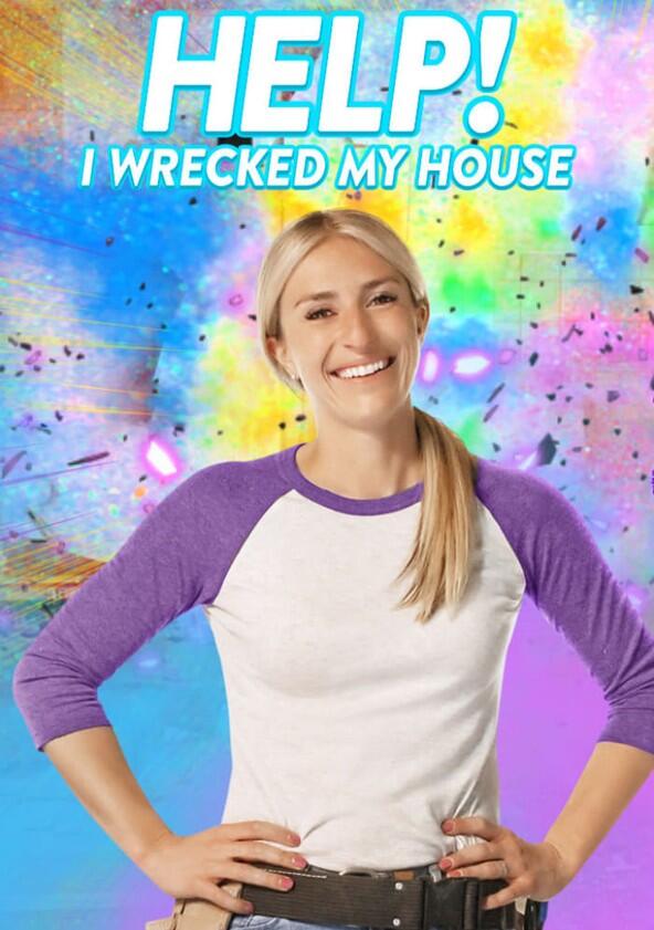 Help! I Wrecked My House - Season 1 Help! I Wrecked My House - Season 1