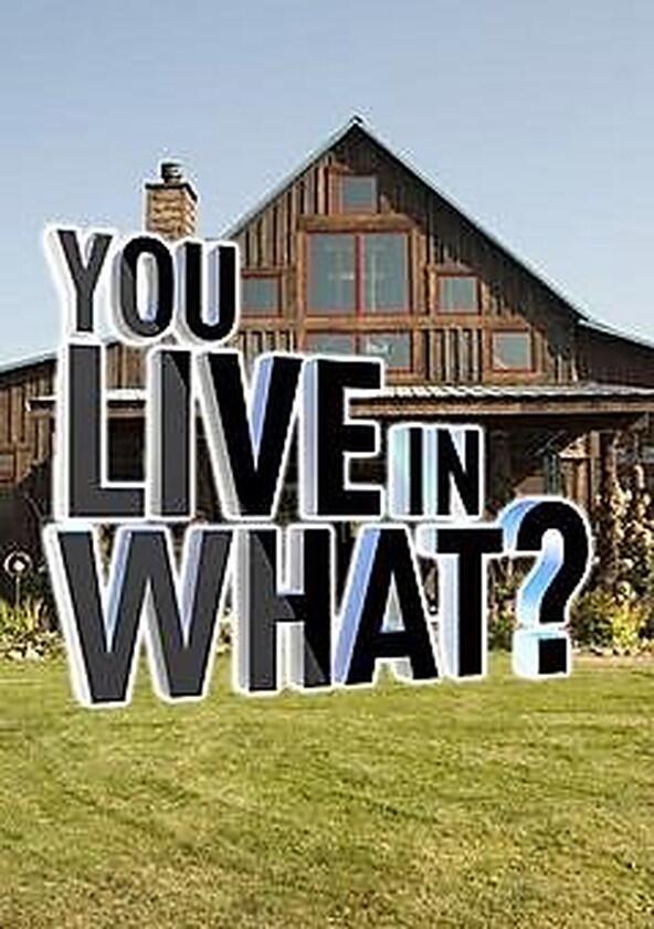 You Live in What? - Season 2