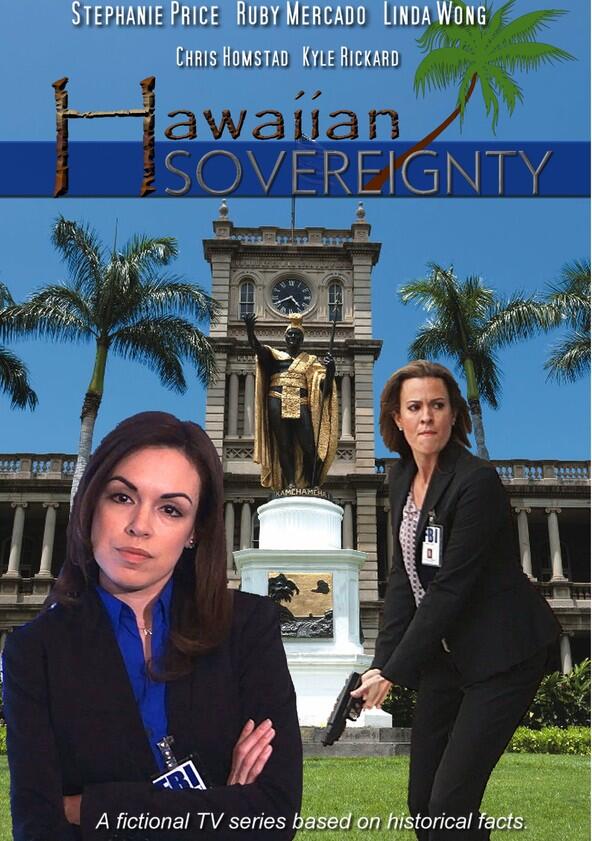 Hawaiian Sovereignty - Season 1 Hawaiian Sovereignty - Season 1