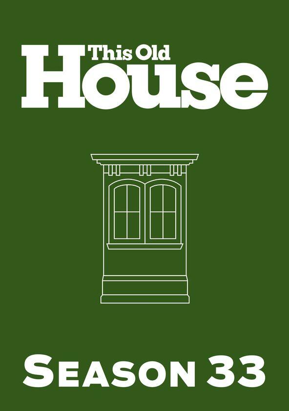 This Old House - Season 33 This Old House - Season 33