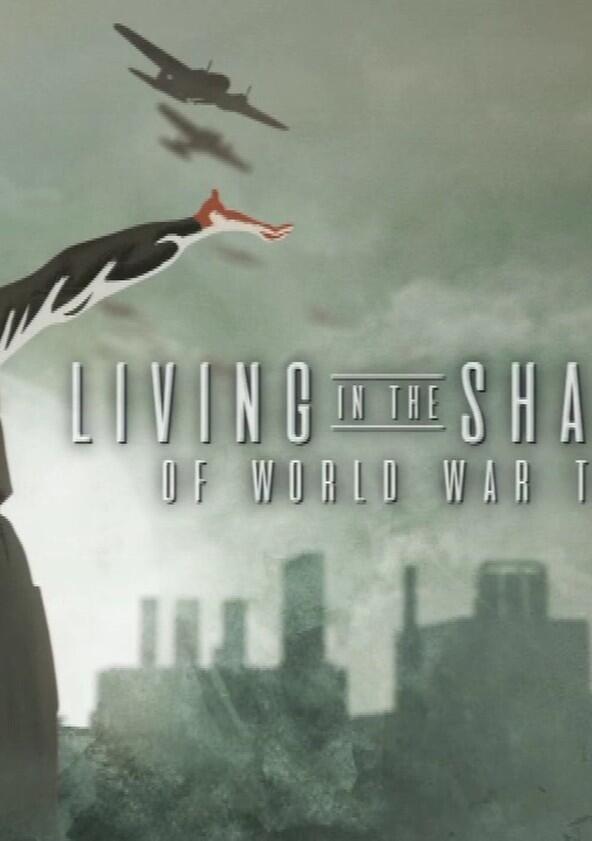 Living in the Shadow of World War II Living in the Shadow of World War II