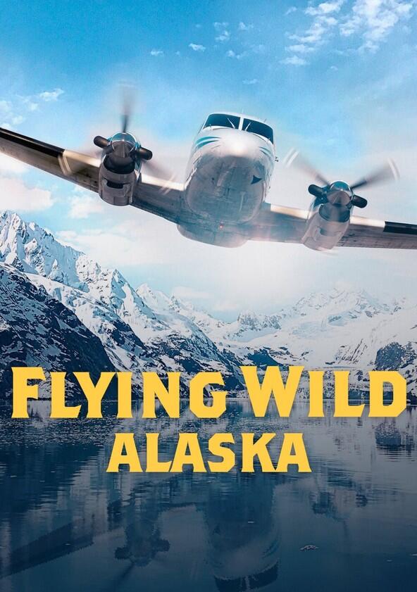 Flying Wild Alaska - Season 3