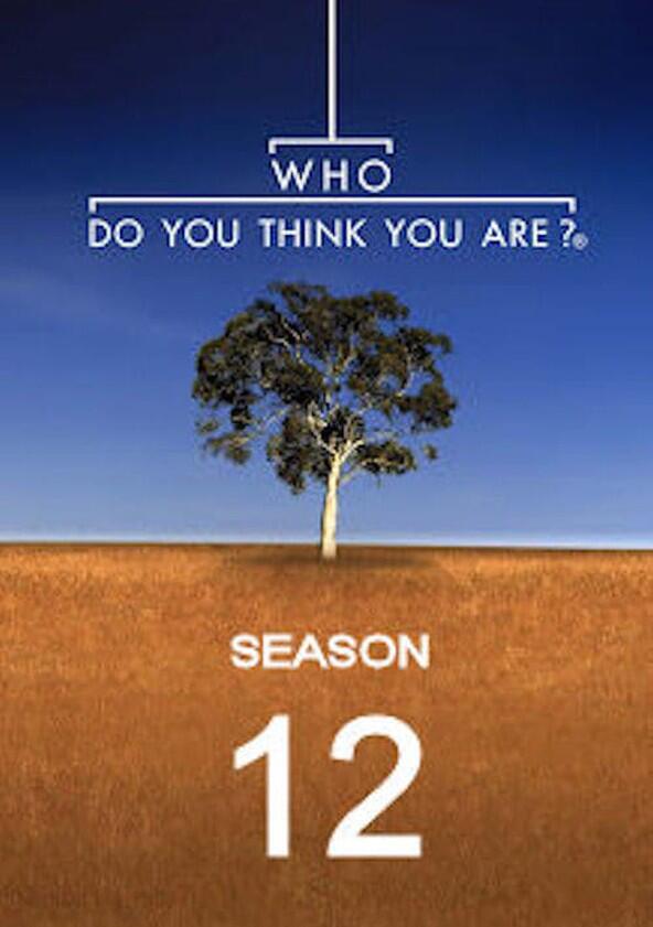 Who Do You Think You Are? - Season 12 Who Do You Think You Are? - Season 12