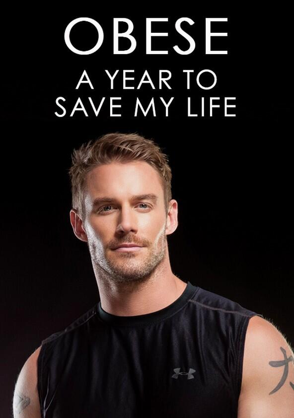 Obese: A Year to Save My Life - Season 1 Obese: A Year to Save My Life - Season 1