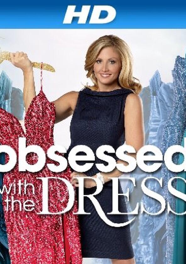 Obsessed with the Dress - Season 1 Obsessed with the Dress - Season 1