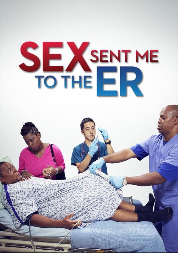 Sex Sent Me to the ER - Season 2 Sex Sent Me to the ER - Season 2