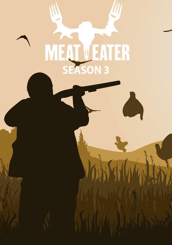 MeatEater - Season 3 MeatEater - Season 3