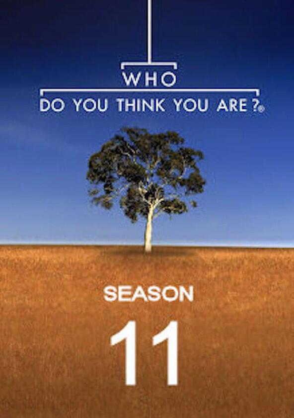 Who Do You Think You Are? - Season 11 Who Do You Think You Are? - Season 11