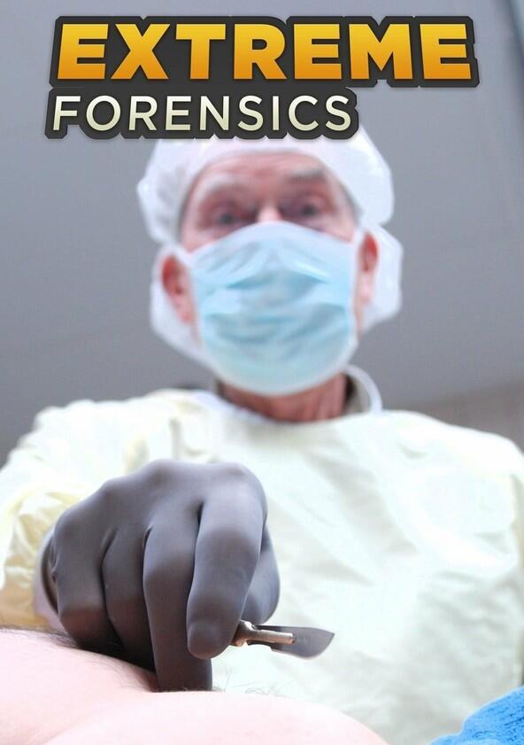 Extreme Forensics - Season 1 Extreme Forensics - Season 1