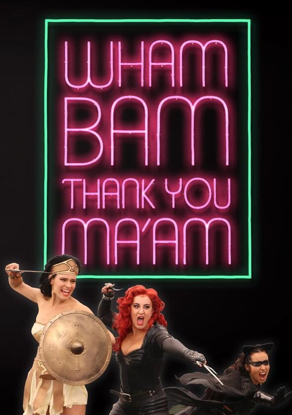 Wham Bam Thank You Ma'am - Season 1 Wham Bam Thank You Ma'am - Season 1