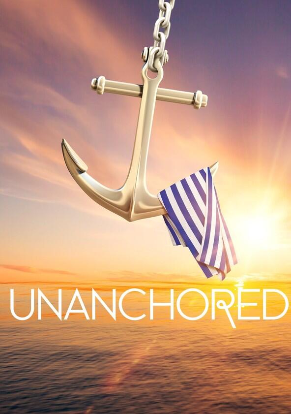 Unanchored - Season 1 Unanchored - Season 1