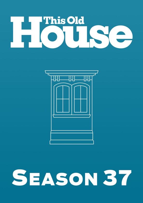 This Old House - Season 37 This Old House - Season 37