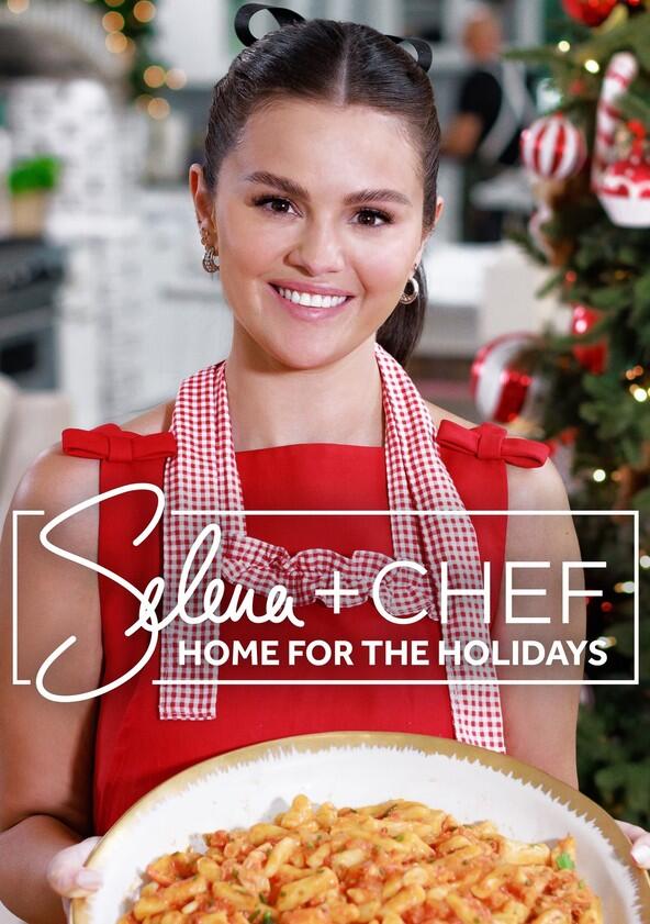 Selena + Chef: Home for the Holidays - Season 1 Selena + Chef: Home for the Holidays - Season 1