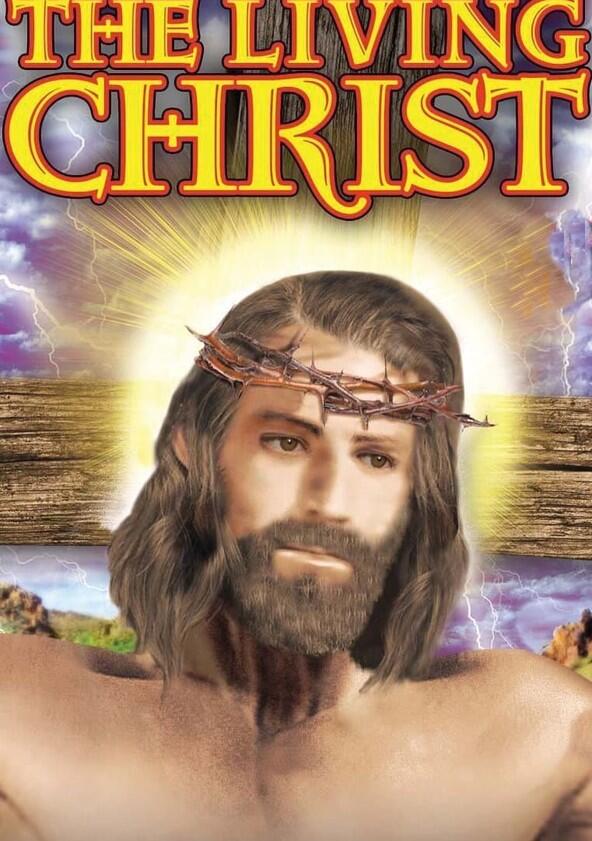 The Living Christ Series - Season 1 The Living Christ Series - Season 1