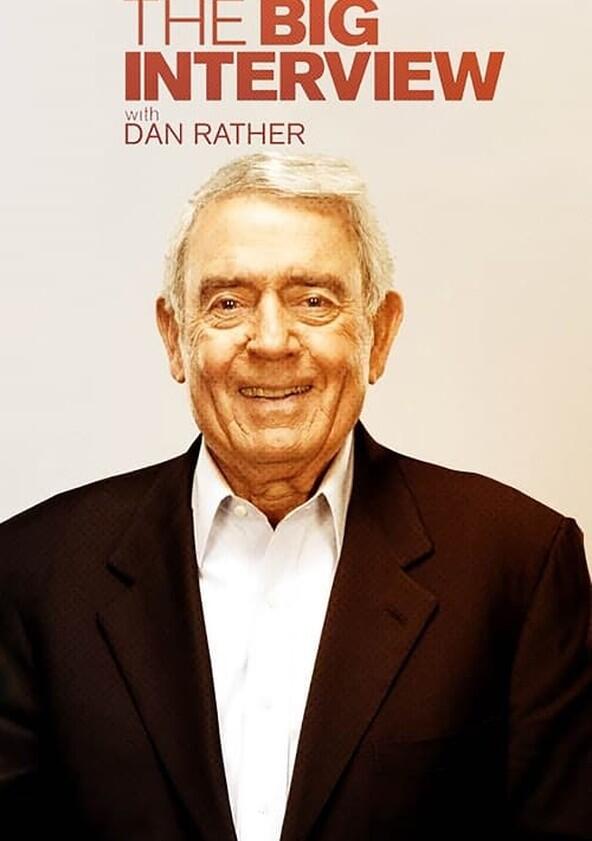 The Big Interview with Dan Rather - Season 1 The Big Interview with Dan Rather - Season 1