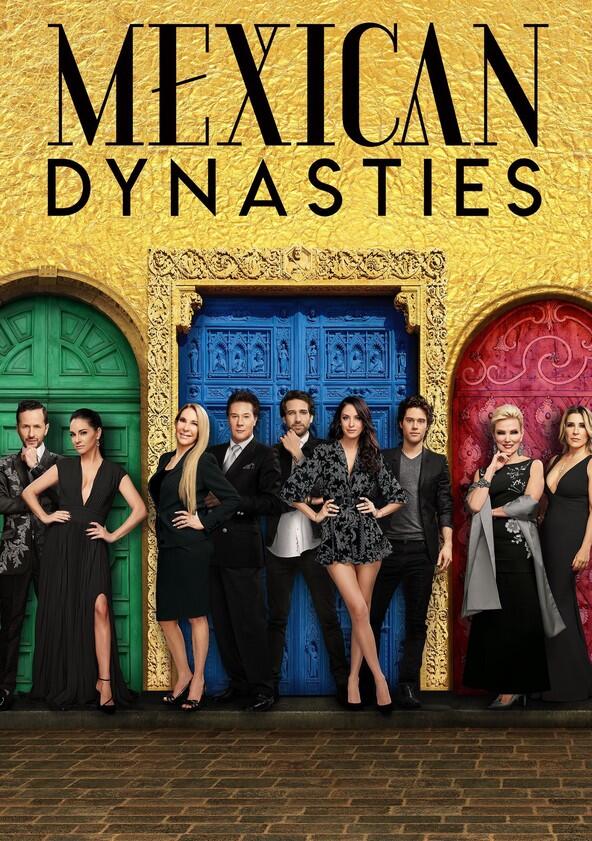 Mexican Dynasties - Season 1 Mexican Dynasties - Season 1
