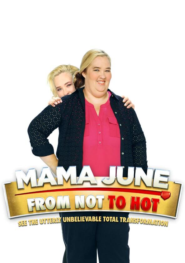 Mama June: From Not to Hot - Season 1 Mama June: From Not to Hot - Season 1