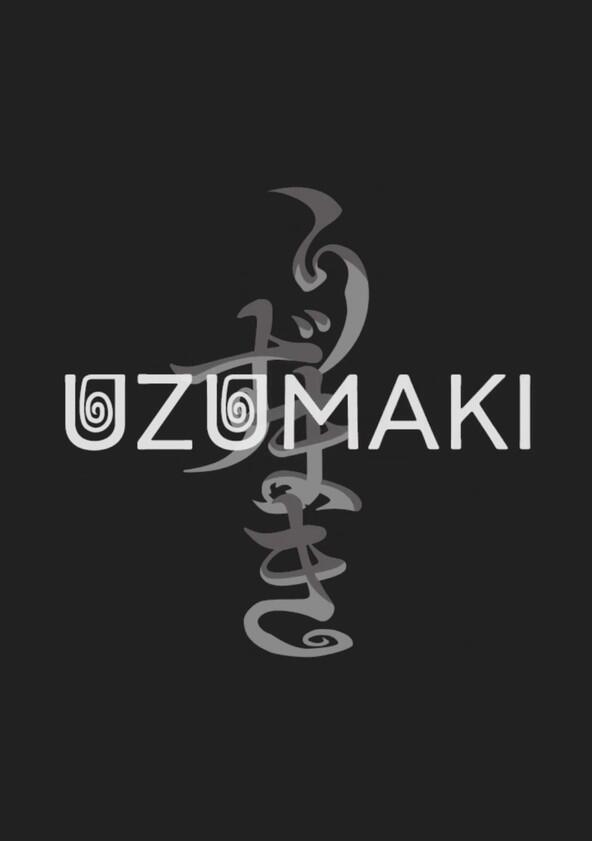 Uzumaki - Season 1 Uzumaki - Season 1