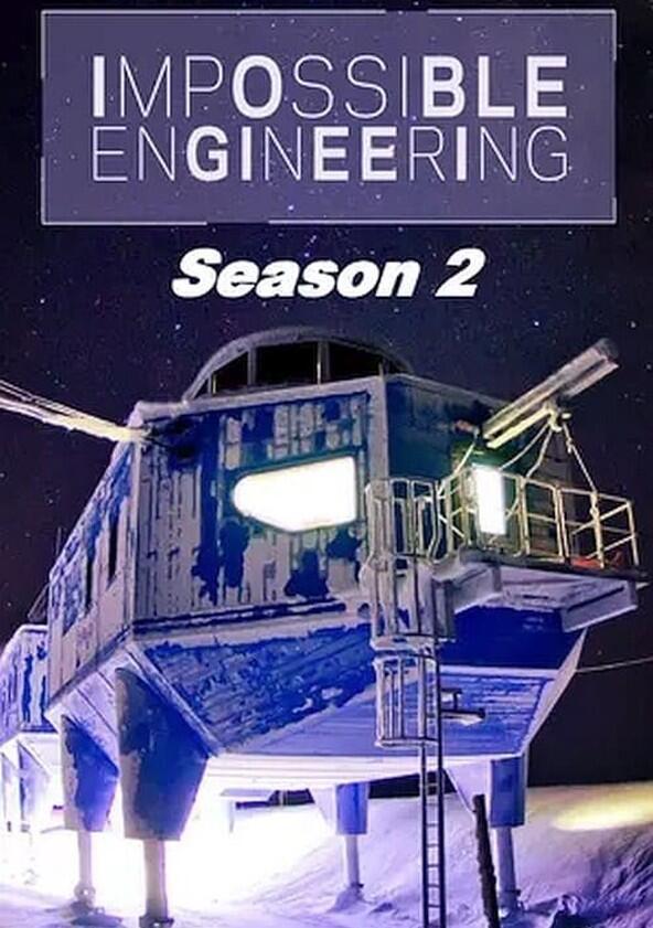 Impossible Engineering - Season 2 Impossible Engineering - Season 2