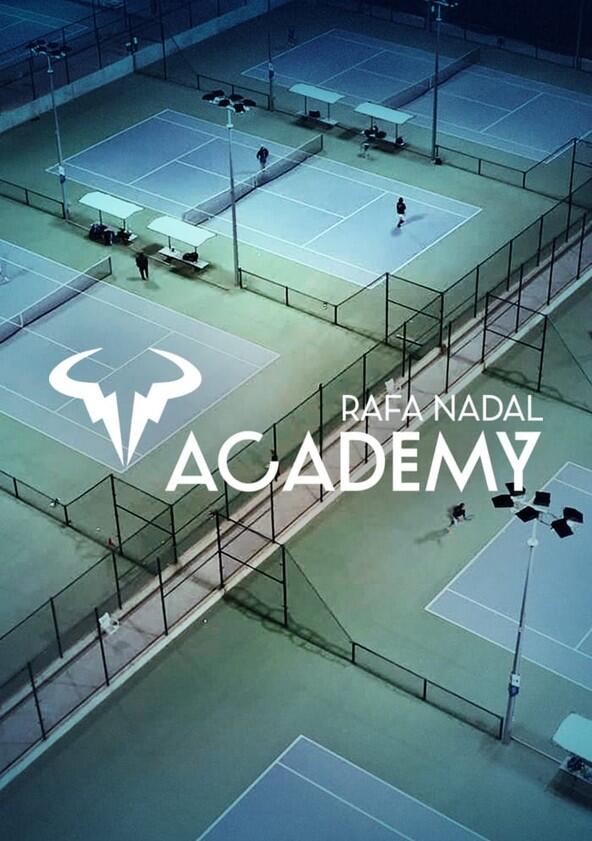 Rafa Nadal Academy - Season 1 Rafa Nadal Academy - Season 1